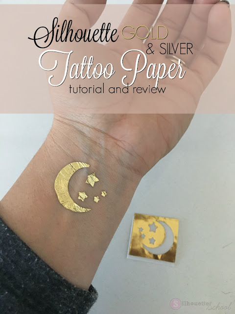 Silhouette Gold and Silver Tattoo Paper: Tutorial and Review